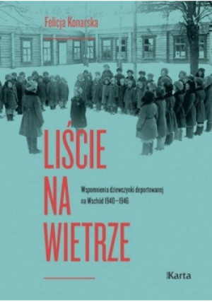 Liście na wietrze - Felicja Konarska - książka historyczna wyd. 2021