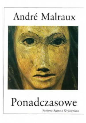 Ponadczasowe - Andre Malraux - książka  wyd. 1976