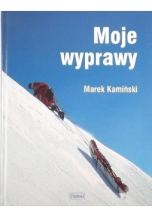 Moje wyprawy - Marek Kamiński - książka  wyd. 2001