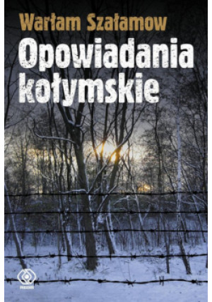 Opowiadania kołymskie - Warłam Szałamow - książka  wyd. 2023