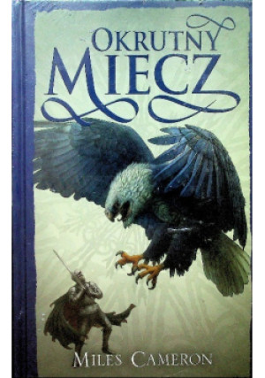 Okrutny miecz - Miles Cameron - książka fantasy wyd. 2016
