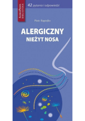 Alergiczny nieżyt nosa - Piotr Rapiejko - książka  wyd. 2014