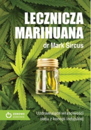 Lecznicza marihuana - Mark Sircus - książka  wyd. 2017
