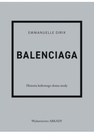 Balenciaga - Emmanuelle Dirix - książka  wyd. 2023