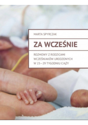 Za wcześnie - Marta Spyrczak - książka  wyd. 2018