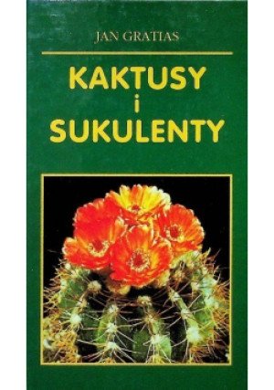 Kaktusy i sukulenty - Jan Gratias - książka  wyd. 2000