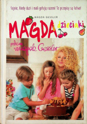 Magda i dzieciaki - Magda Gessler - książka  wyd. 2016