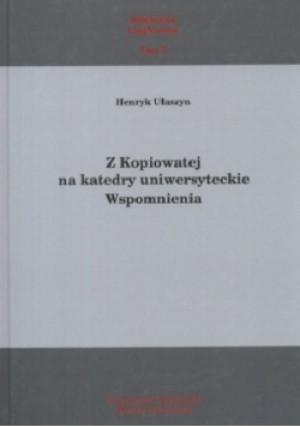 Z Kopiowatej na katedry - Henryk Ułaszyn - książka historyczna wyd. 2010