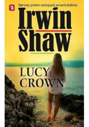 Lucy Crown - Irwin Shaw - książka  wyd. 2007