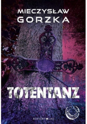 Totentanz - Mieczysław Gorzka - książka  wyd. 2021