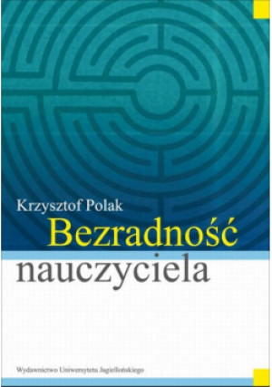 Bezradność nauczyciela - Krzysztof Polak - książka  wyd. 2012