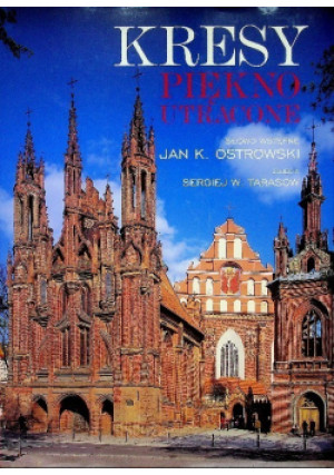 Kresy Piękno utracone - Sergiej W. Tarasow, Jan K. Ostrowski - książka