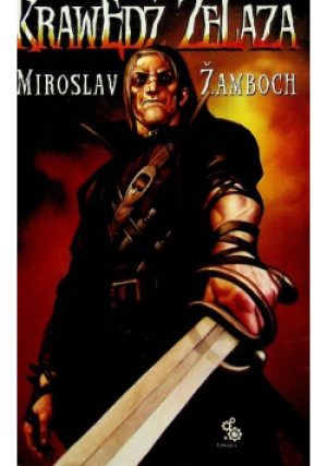 Krawędź żelaza Tom I - Miroslav Zamboch - książka fantasy wyd. 2007