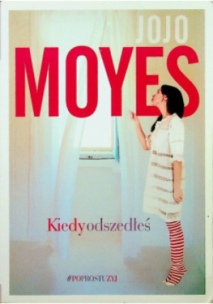 Kiedy odszedłeś - Jojo Moyes - książka  wyd. 2016