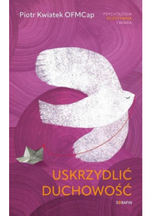 Uskrzydlić duchowość - Kwiatek Piotr - książka  wyd. 2024