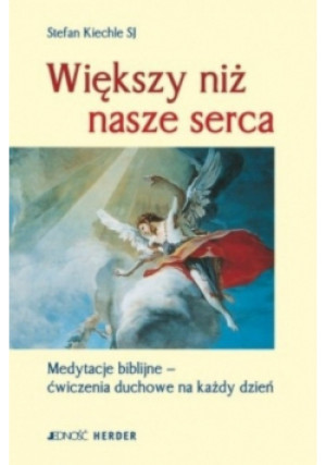 Większy niż nasze serca - Stefan Kiechle - książka  wyd. 2005