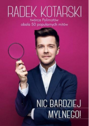 Nic bardziej mylnego - Radosław Kotarski - książka  wyd. 2015