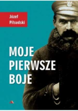 Moje pierwsze boje - Józef Piłsudski - książka historyczna wyd. 2018