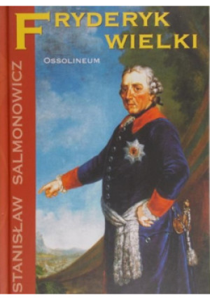 Fryderyk Wielki - Stanisław Salmonowicz - książka  wyd. 2006