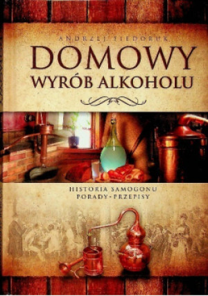 Domowy wyrób alkoholu - Andrzej Fiedoruk - książka  wyd. 2013