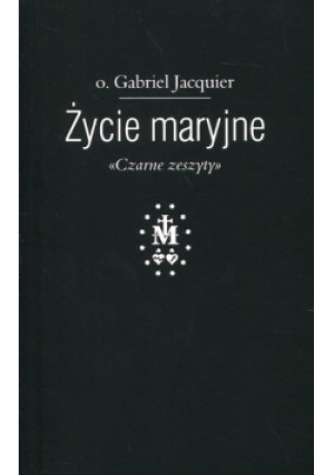Życie maryjne - Gabriel Jecquier - książka  wyd. 2017