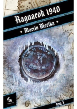 Ragnarok 1940 Tom 2 - Marcin Mortka - książka fantasy wyd. 2008