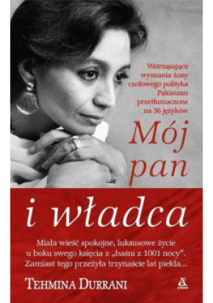 Moj pan i władca - Tehmina Durrani - książka  wyd. 2014