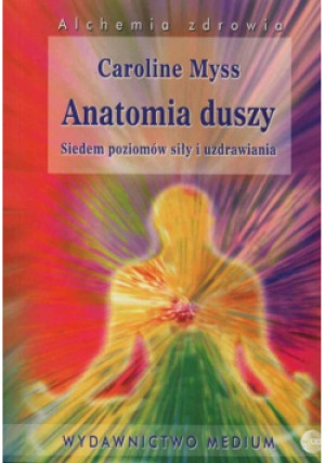 Anatomia duszy - Caroline Myss - książka  wyd. 2006