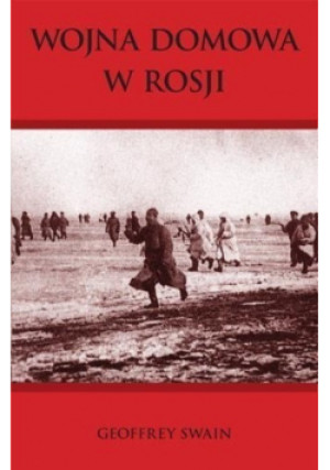 Wojna domowa w Rosji - Geoffrey Swain - książka  wyd. 2000