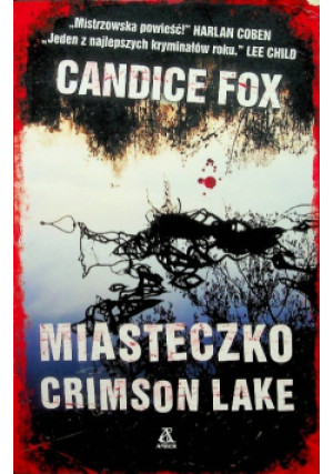 Miasteczko Crimson Lake - Candice Fox - książka  wyd. 2018