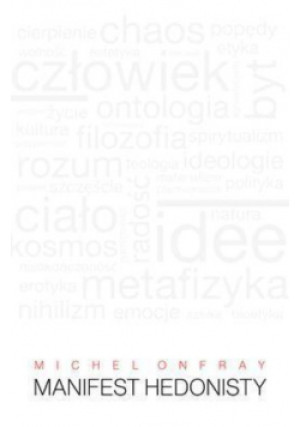 Manifest hedonisty - Michel Onfray - książka  wyd. 2013