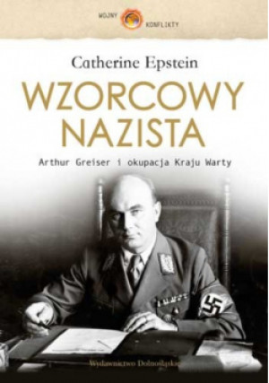 Wzorcowy nazista - Catherine Epstein - książka historyczna wyd. 2011