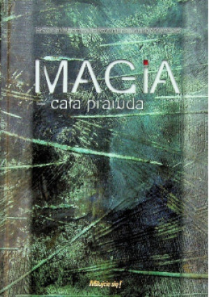 Magia cała prawda - Mieczysław Piotrowski - książka historyczna wyd. 2010