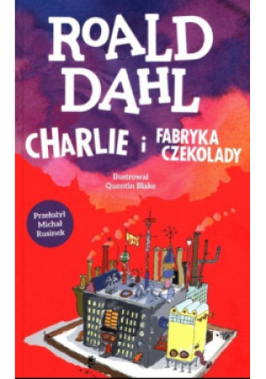 Charlie i fabryka czekolady - Roald Dahl - książka  wyd. 2023