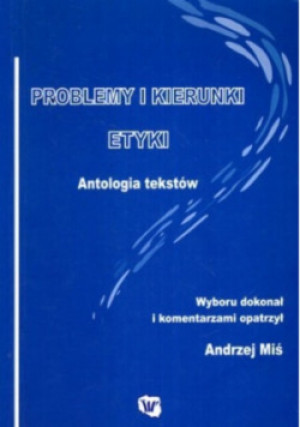 Problemy i kierunki etyki - Andrzej Miś - książka  wyd. 2009