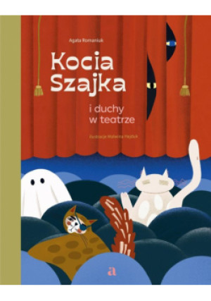 Kocia Szajka i duchy w teatrze - Agata Romaniuk - książka  wyd. 2024