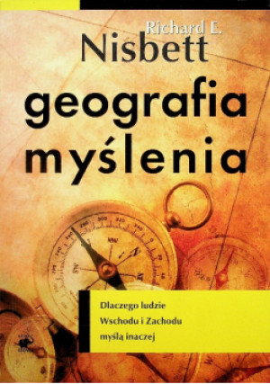 Geografia myślenia - Richard E . Nisbett - książka  wyd. 2009