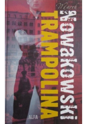 Trampolina - Marek Nowakowski - książka  wyd. 2004