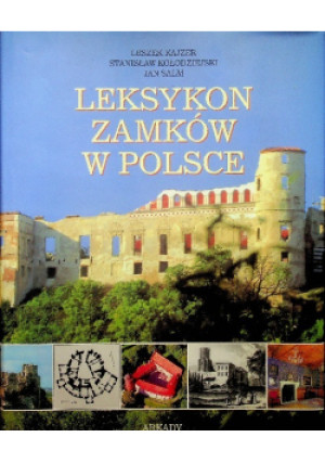 Leksykon zamków w Polsce - Leszek Kajzer, Stanisław Kołodziejski, Jan Salm - książka  wyd. 2003