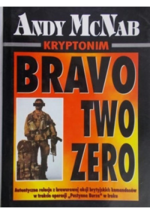 Kryptonim Bravo Two Zero - Andy McNab - książka reportaż wyd. 1996