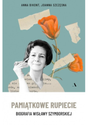 Pamiątkowe rupiecie - Anna Bikont, Joanna Szczęsna - książka  wyd. 2023