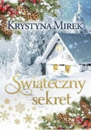 Świąteczny sekret - Krystyna Mirek - książka  wyd. 2019