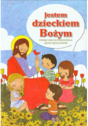 Jestem dzieckiem Bożym Religia Podręcznik do przedszkola - Praca Zbiorowa - książka  wyd. 2012
