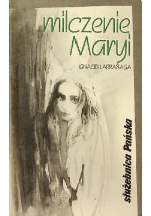 Milczenie Maryi - Ignacio Larranaga - książka  wyd. 1996