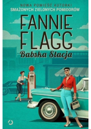 Babska Stacja - Fannie Flagg - książka  wyd. 2015