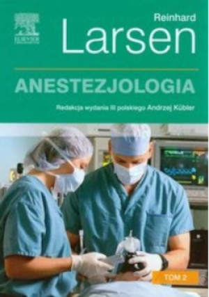 Anestezjologia Tom II - R. Larsen - książka  wyd. 2008
