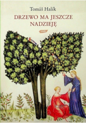 Drzewo ma jeszcze nadzieję - Tomas Halik - książka  wyd. 2010