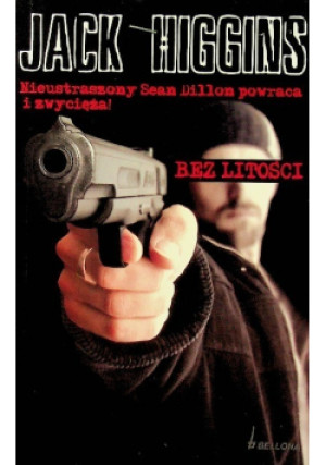 Bez litości - Jack Higgins - książka  wyd. 2006