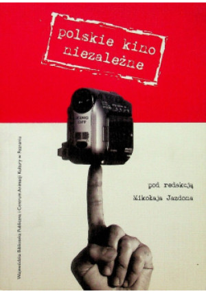 Polskie kino niezależne - Praca Zbiorowa - książka  wyd. 2005