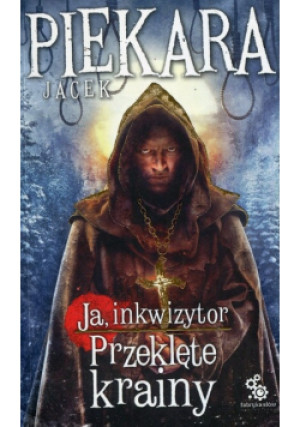 Ja inkwizytor Przeklęte krainy - Jacek Piekara - książka fantasy wyd. 2019